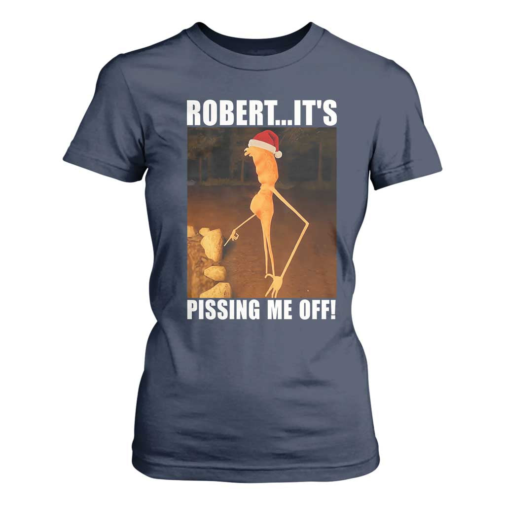 Marcus The Worm Christmas T Shirt For Women Robert Its Pissing Me Off Xmas Meme TS10 Navy Print Your Wear