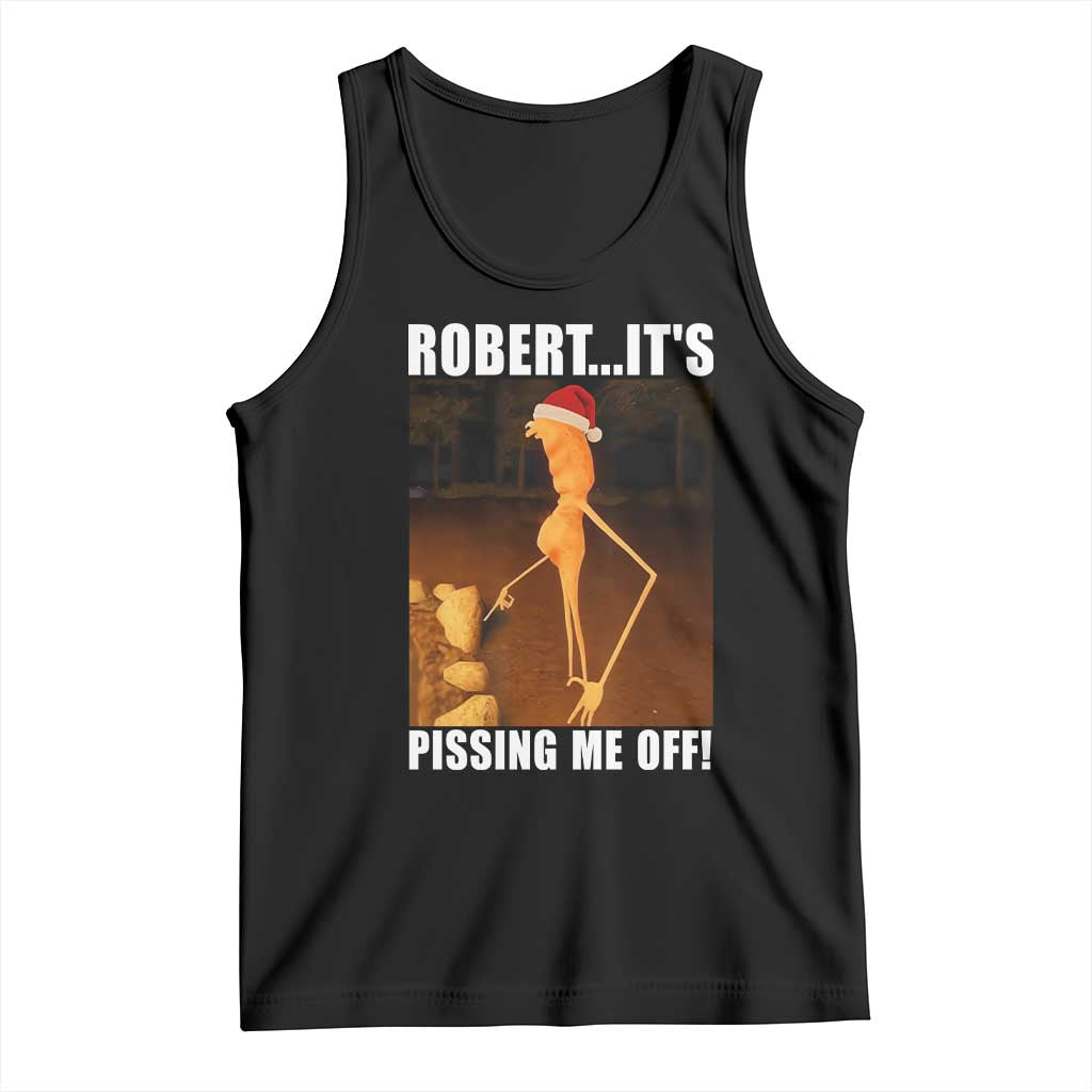 Marcus The Worm Christmas Tank Top Robert Its Pissing Me Off Xmas Meme TS10 Black Print Your Wear