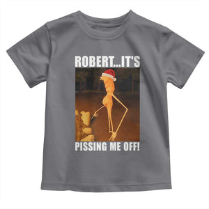 Marcus The Worm Christmas Toddler T Shirt Robert Its Pissing Me Off Xmas Meme TS10 Charcoal Print Your Wear