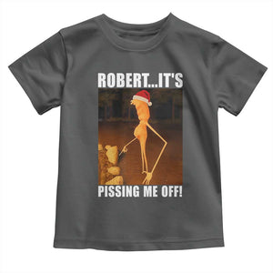 Marcus The Worm Christmas Toddler T Shirt Robert Its Pissing Me Off Xmas Meme TS10 Dark Heather Print Your Wear