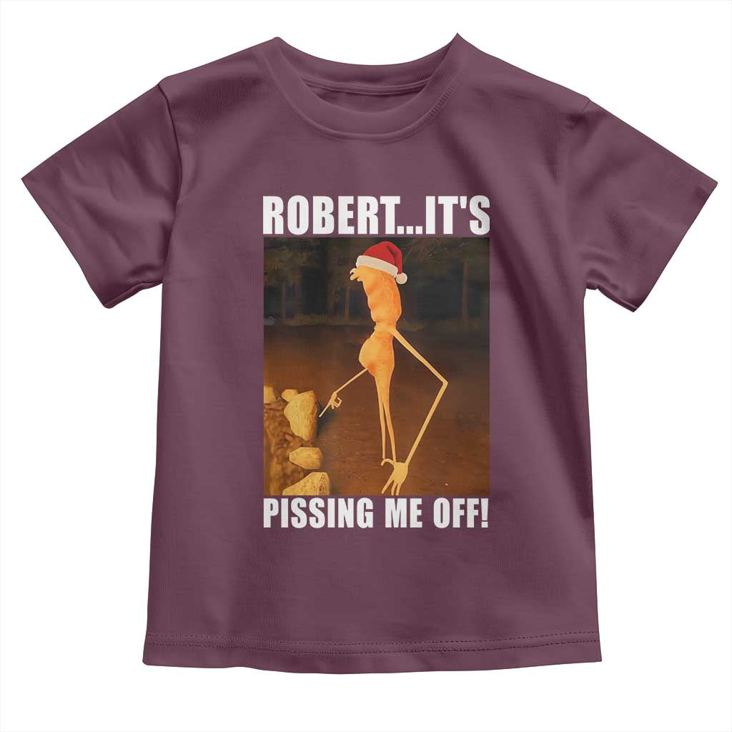 Marcus The Worm Christmas Toddler T Shirt Robert Its Pissing Me Off Xmas Meme TS10 Maroon Print Your Wear