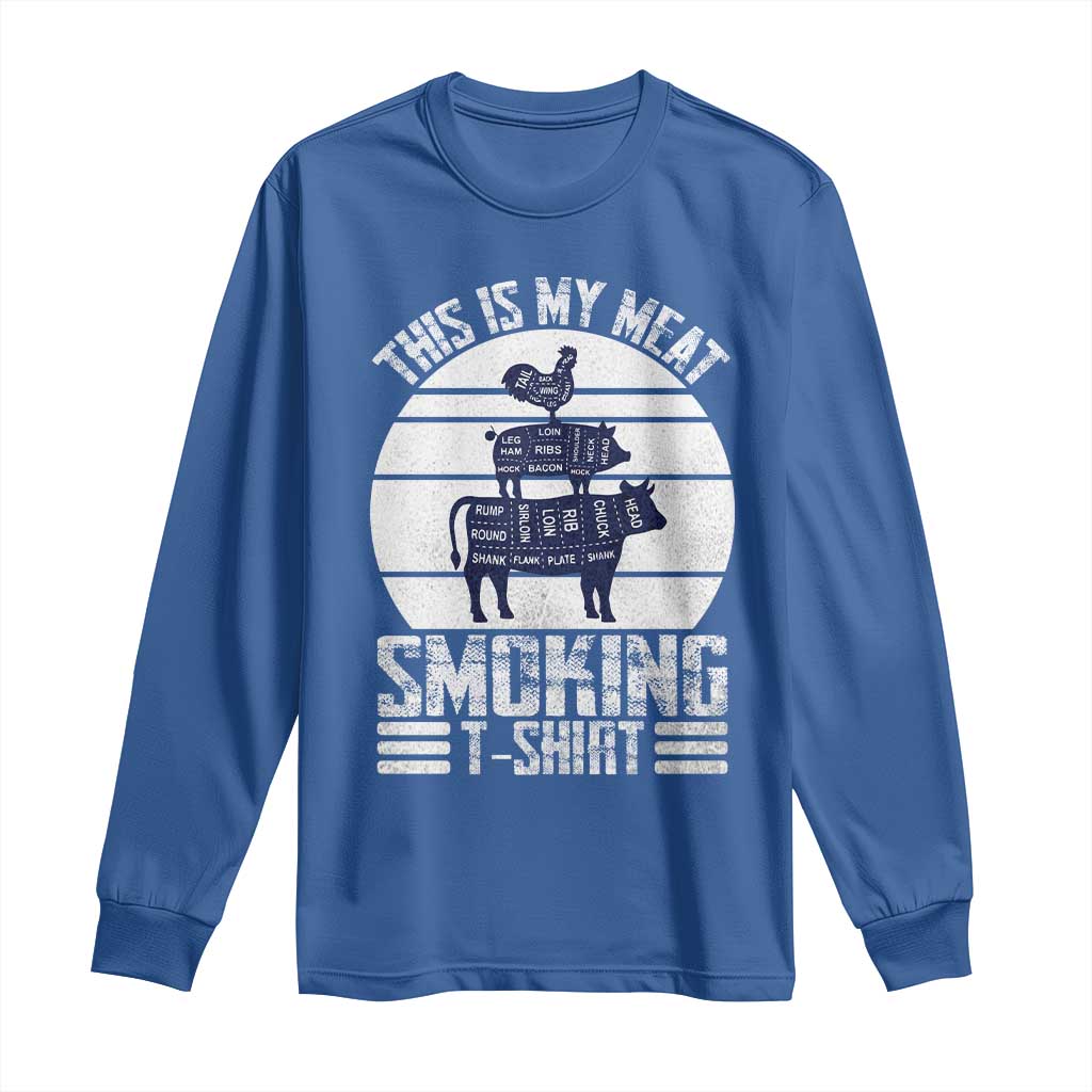 BBQ Long Sleeve Shirt Retro This Is My Meat Smoking Barbeque Dad TS10 Royal Blue Print Your Wear