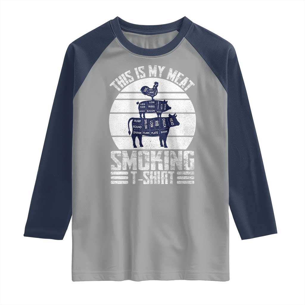 BBQ Raglan Shirt Retro This Is My Meat Smoking Barbeque Dad TS10 Sport Gray Navy Print Your Wear