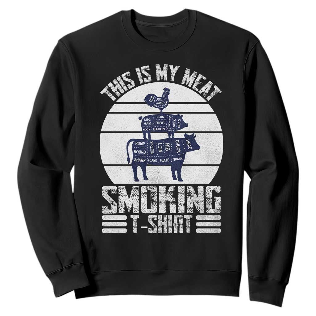 BBQ Sweatshirt Retro This Is My Meat Smoking Barbeque Dad TS10 Black Print Your Wear