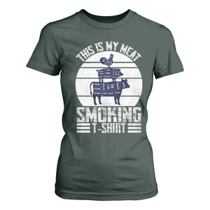 BBQ T Shirt For Women Retro This Is My Meat Smoking Barbeque Dad TS10 Dark Forest Green Print Your Wear