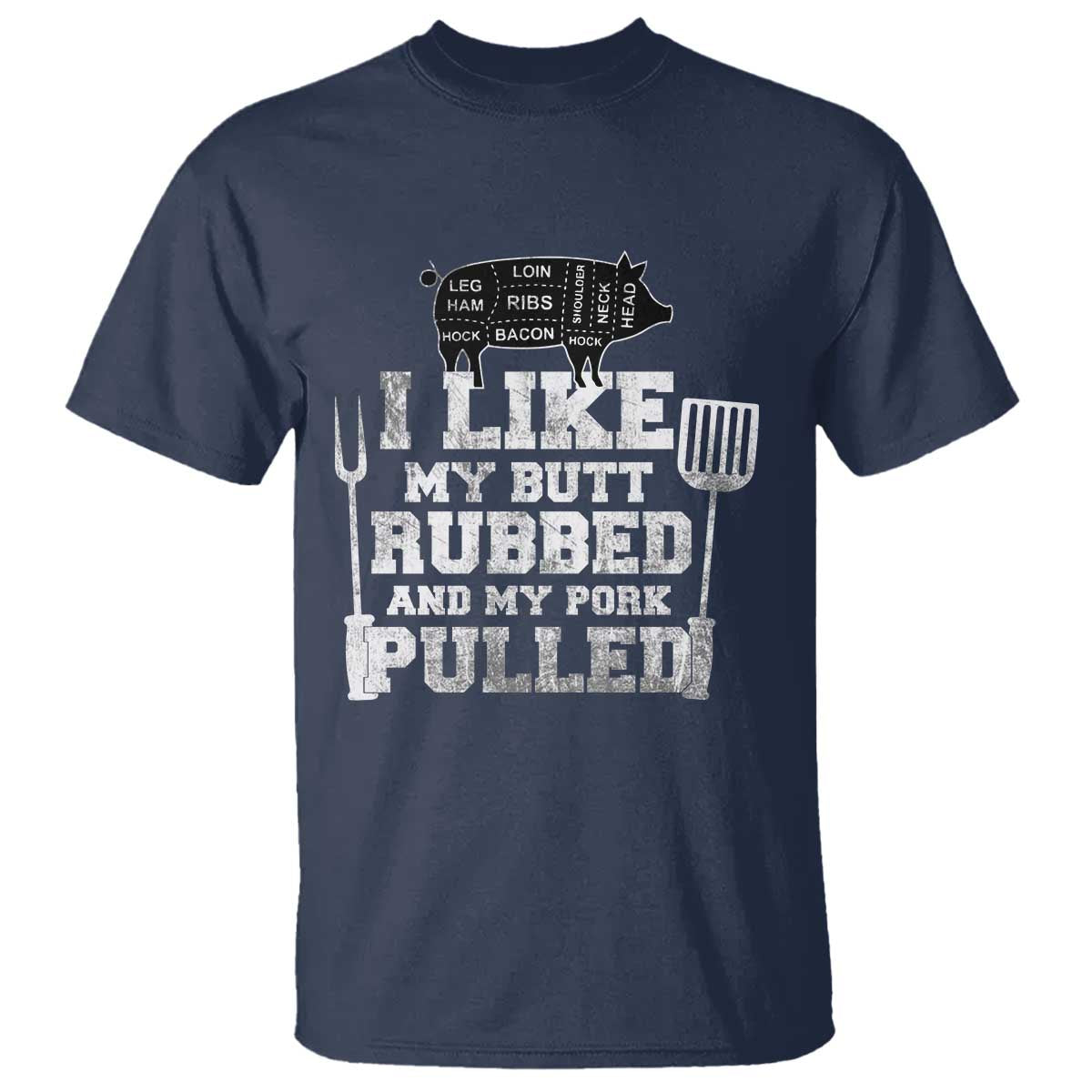 Funny BBQ T Shirt Hilarious Grill Chef Grilling Gift Pork Rub Smoking Meat Smoker TS10 Navy Print Your Wear