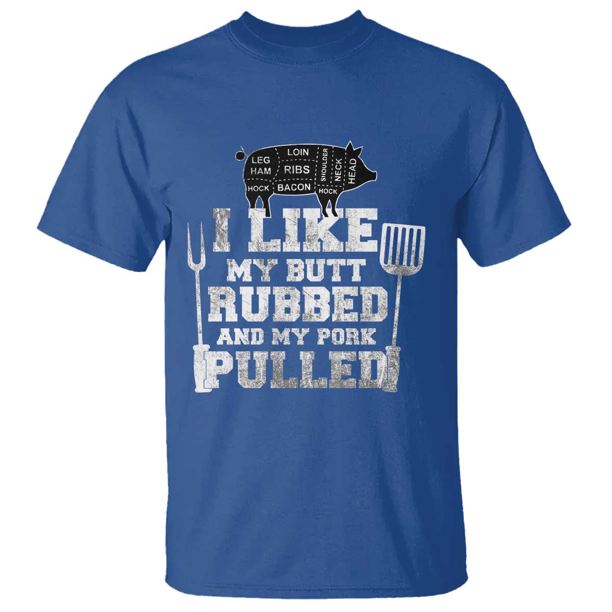 Funny BBQ T Shirt Hilarious Grill Chef Grilling Gift Pork Rub Smoking Meat Smoker TS10 Royal Blue Print Your Wear