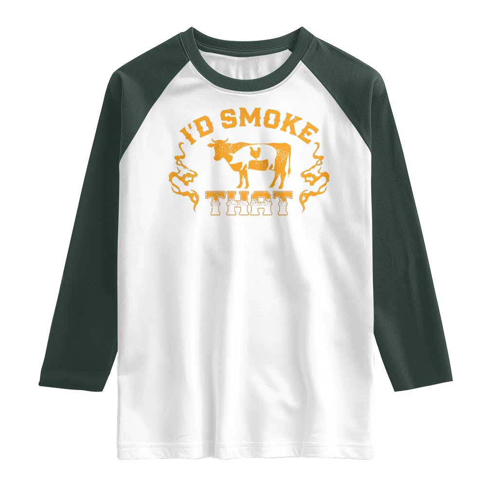 Funny BBQ Raglan Shirt I'd Smoke That Chef Butcher Cook BBQ TS10 White Dark Forest Green Print Your Wear