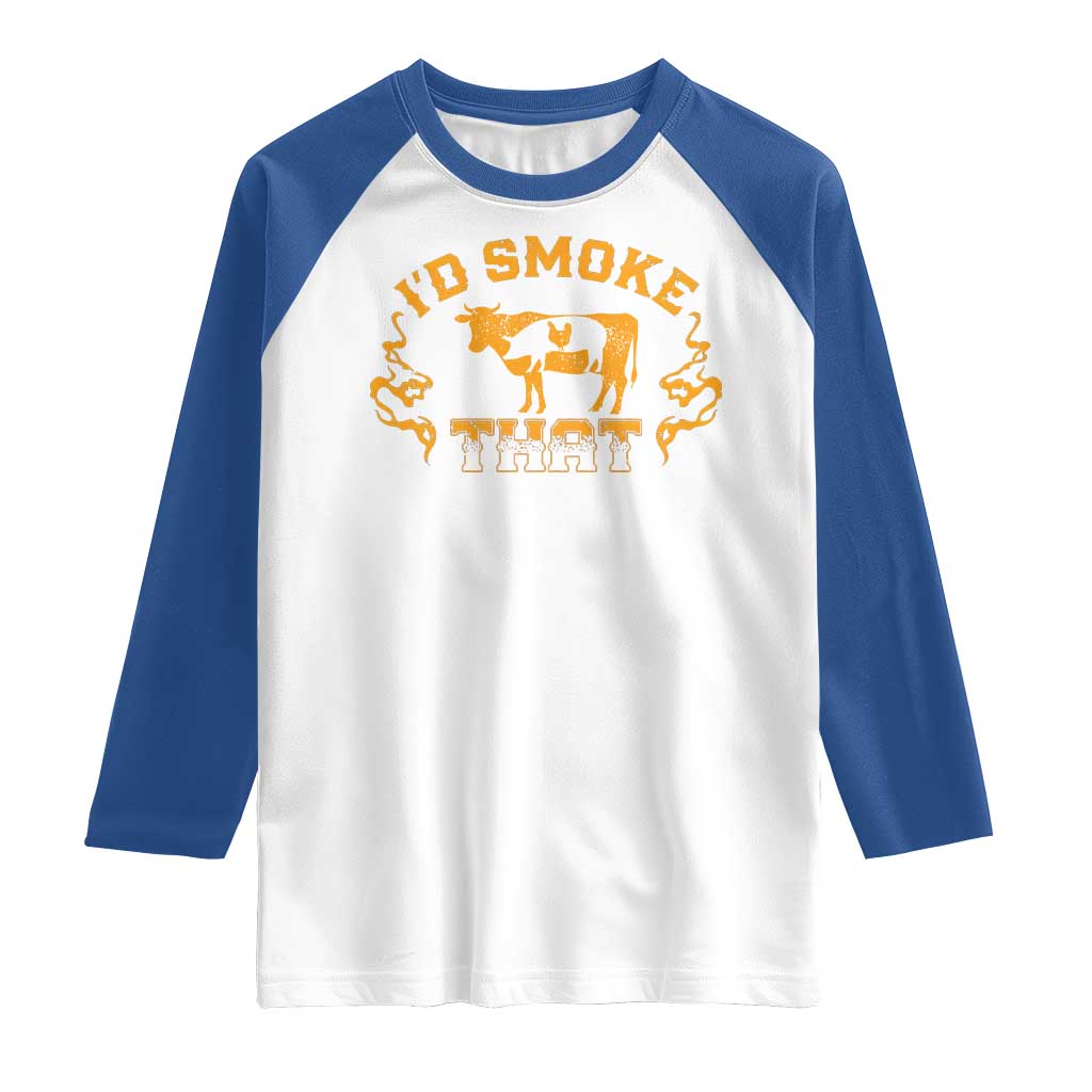 Funny BBQ Raglan Shirt I'd Smoke That Chef Butcher Cook BBQ TS10 White Royal Print Your Wear