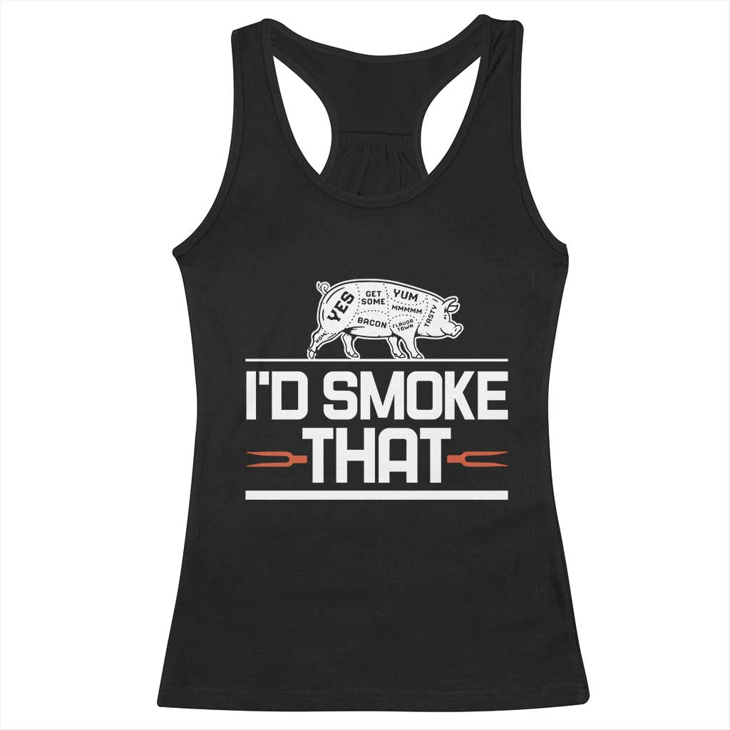 Funny BBQ I'd Smoke That Racerback Tank Top Chef Butcher Cook BBQ TS10 Black Print Your Wear