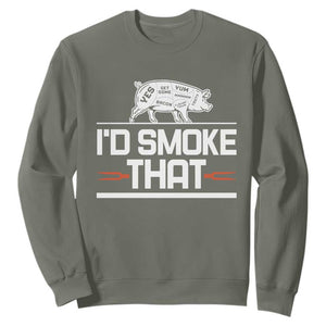 Funny BBQ I'd Smoke That Sweatshirt Chef Butcher Cook BBQ TS10 Military Green Print Your Wear