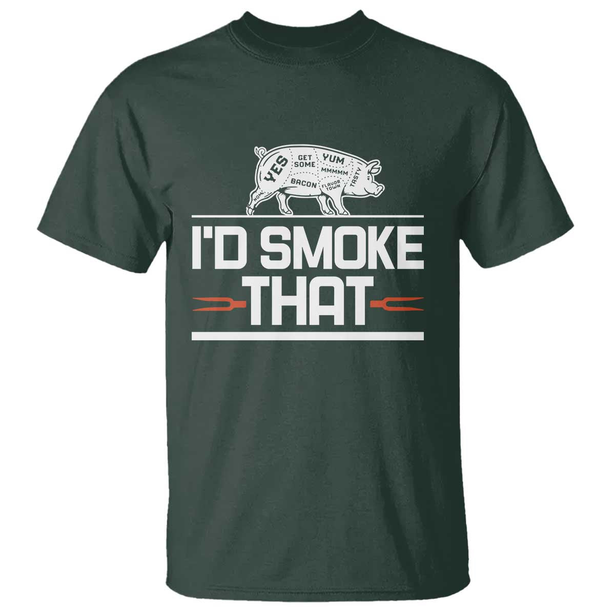 Funny BBQ I'd Smoke That T Shirt Chef Butcher Cook BBQ TS10 Dark Forest Green Print Your Wear