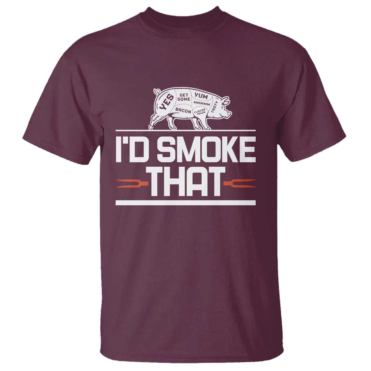 Funny BBQ I'd Smoke That T Shirt Chef Butcher Cook BBQ TS10 Maroon Print Your Wear