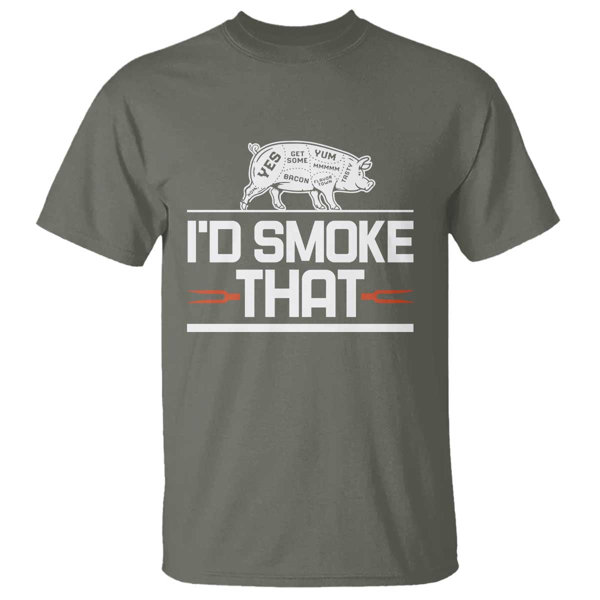 Funny BBQ I'd Smoke That T Shirt Chef Butcher Cook BBQ TS10 Military Green Print Your Wear