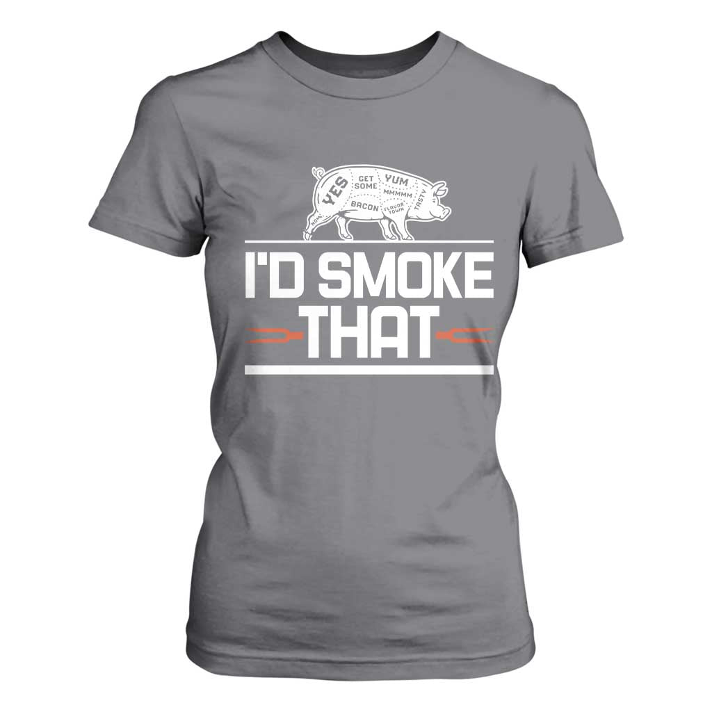 Funny BBQ I'd Smoke That T Shirt For Women Chef Butcher Cook BBQ TS10 Charcoal Print Your Wear
