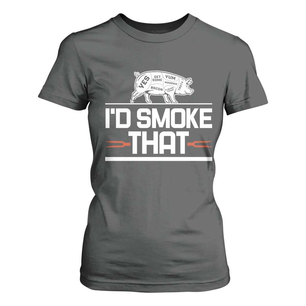 Funny BBQ I'd Smoke That T Shirt For Women Chef Butcher Cook BBQ TS10 Dark Heather Print Your Wear