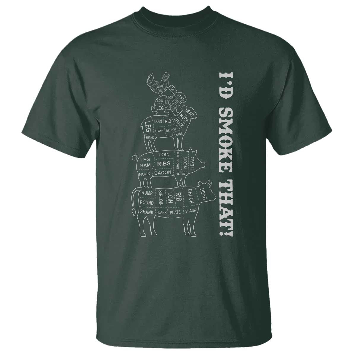 Funny BBQ T Shirt I'd Smoke That TS10 Dark Forest Green Print Your Wear