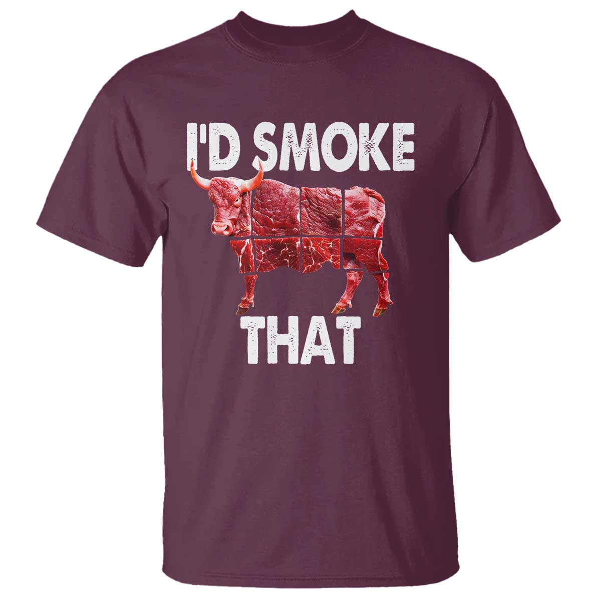 Funny BBQ T Shirt I'd Smoke That Cow Beef Chef Butcher Cook TS10 Maroon Print Your Wear