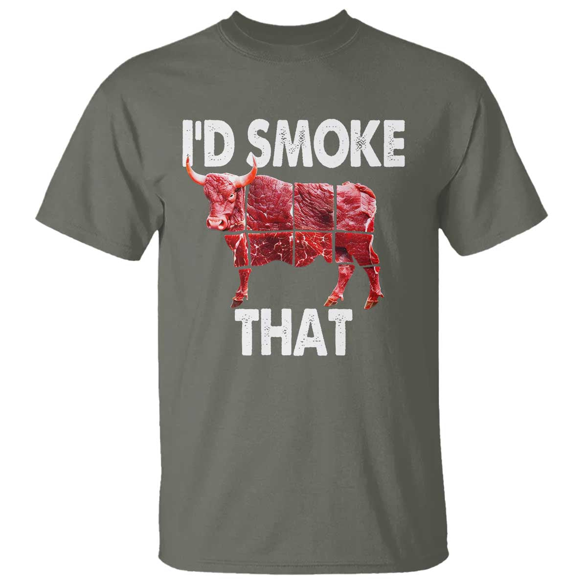 Funny BBQ T Shirt I'd Smoke That Cow Beef Chef Butcher Cook TS10 Military Green Print Your Wear