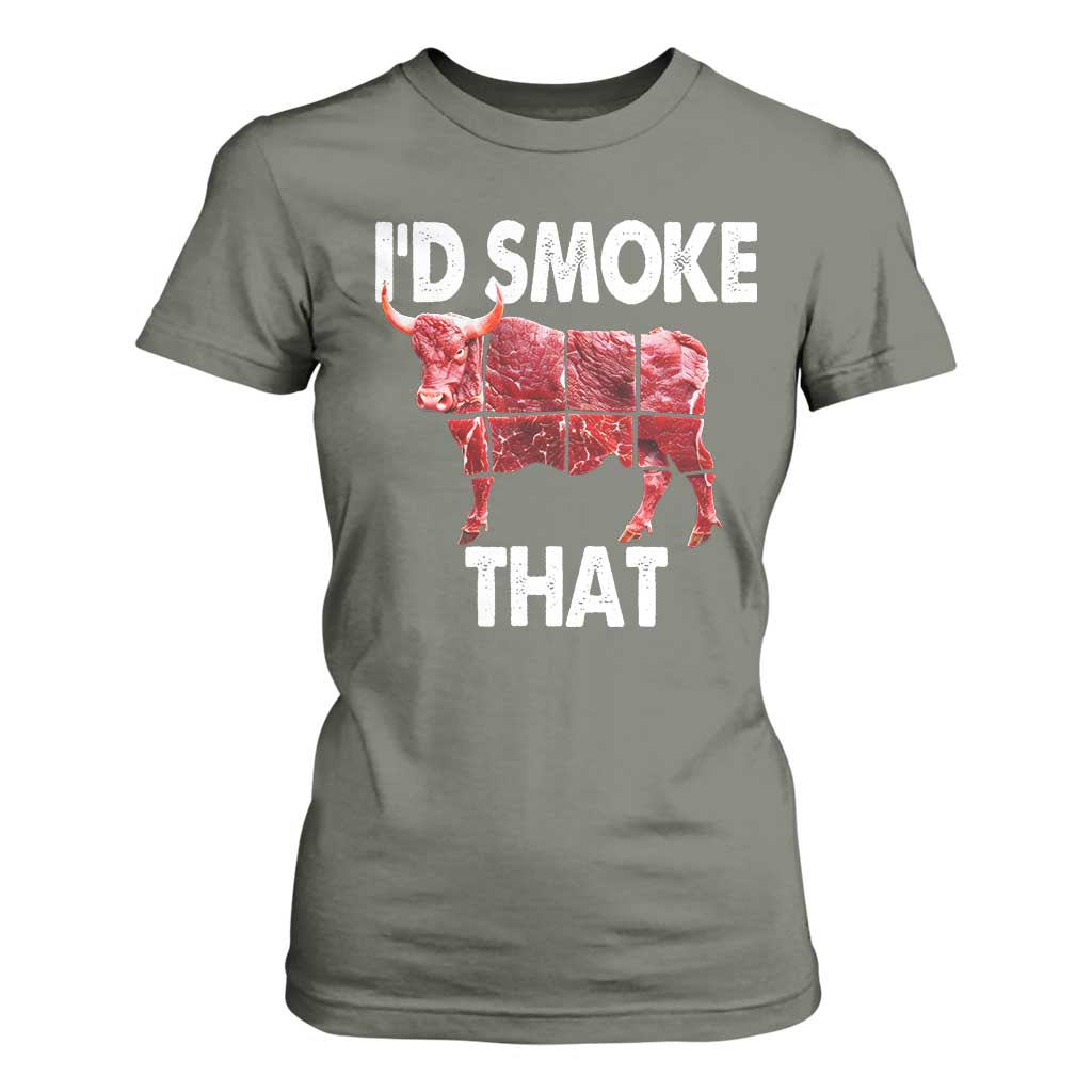 Funny BBQ T Shirt For Women I'd Smoke That Cow Beef Chef Butcher Cook TS10 Military Green Print Your Wear