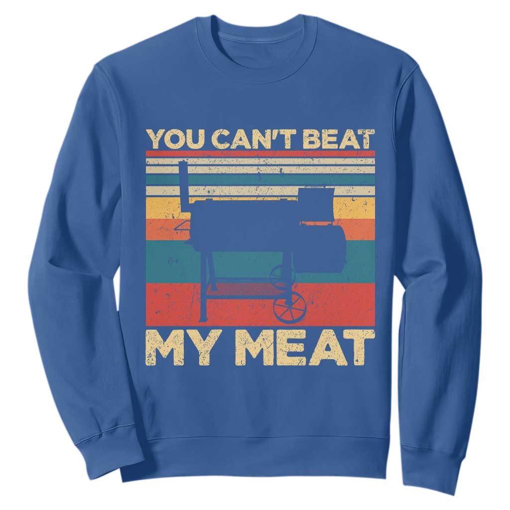 Funny BBQ Sweatshirt You Can't Beat My Meat Dad Grill Gift TS10 Royal Blue Print Your Wear