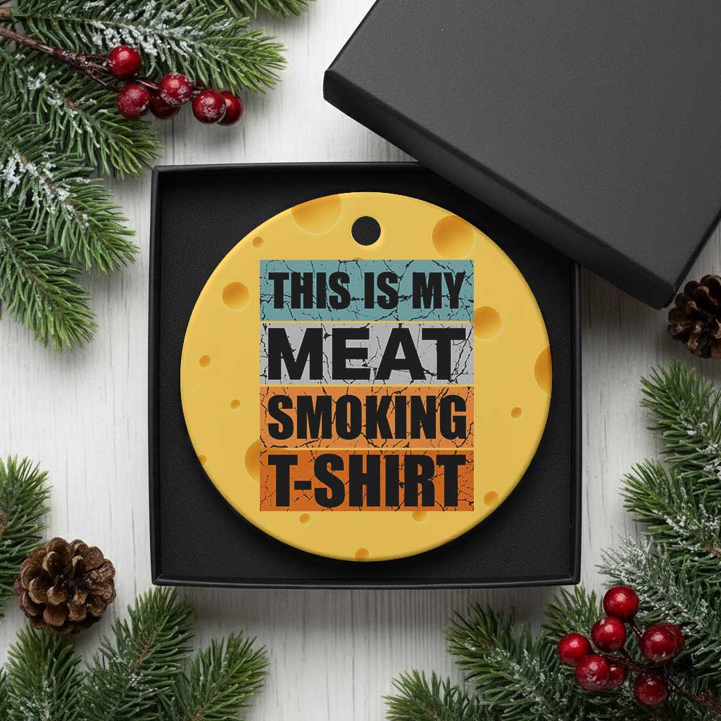 Retro BBQ Smoker This is My Meat Smoking Ceramic Ornament TS10 1pc Yellow Cheese Print Your Wear