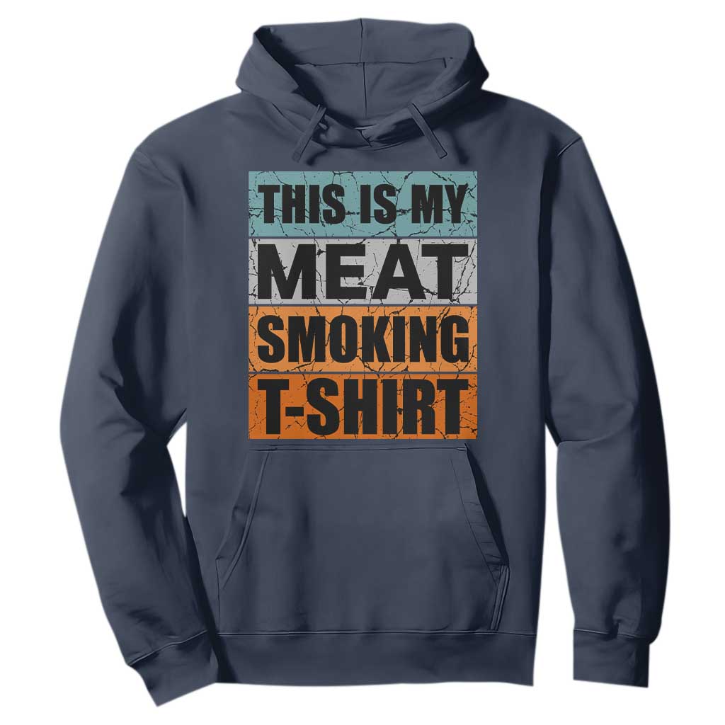 Retro BBQ Smoker This is My Meat Smoking Hoodie TS10 Navy Print Your Wear