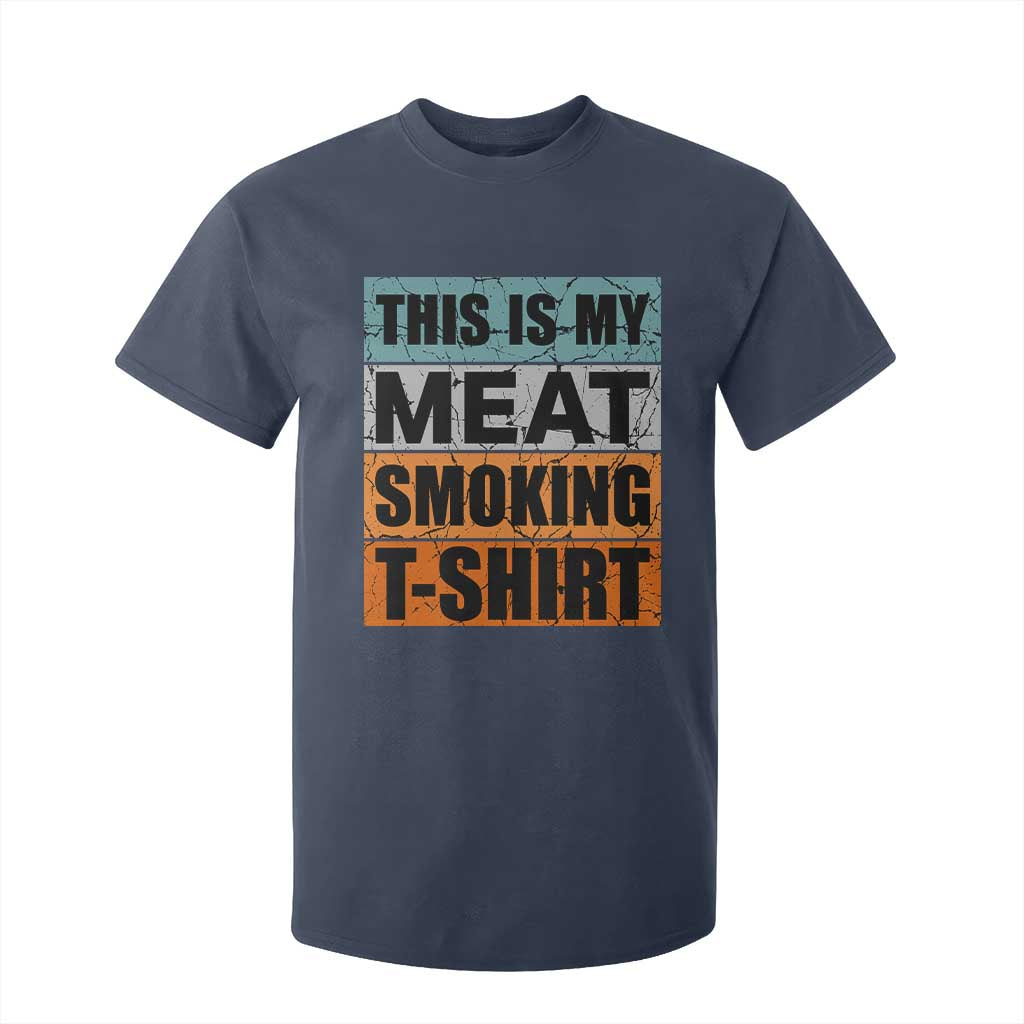 Retro BBQ Smoker This is My Meat Smoking T Shirt For Kid TS10 Navy Print Your Wear