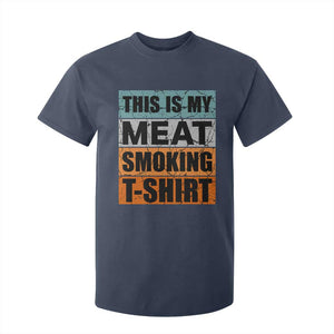 Retro BBQ Smoker This is My Meat Smoking T Shirt For Kid TS10 Navy Print Your Wear