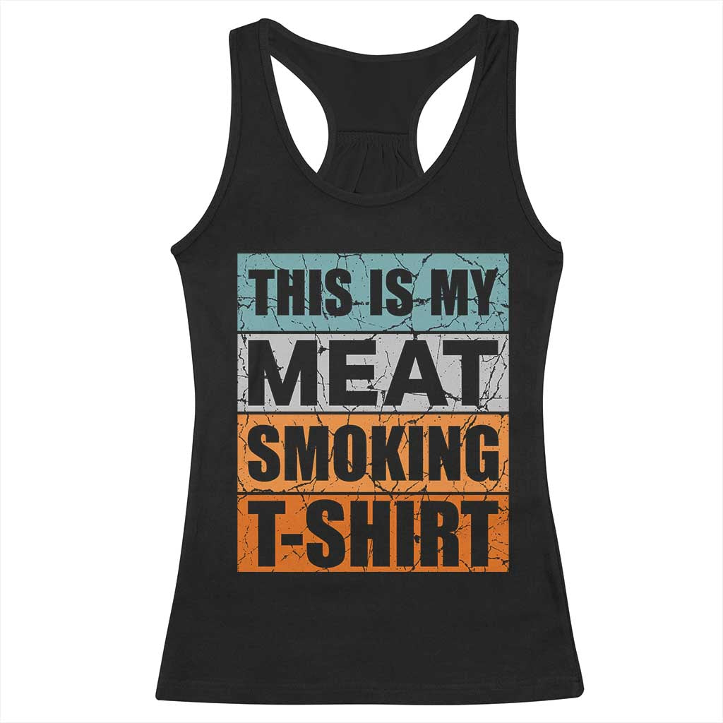 Retro BBQ Smoker This is My Meat Smoking Racerback Tank Top TS10 Black Print Your Wear