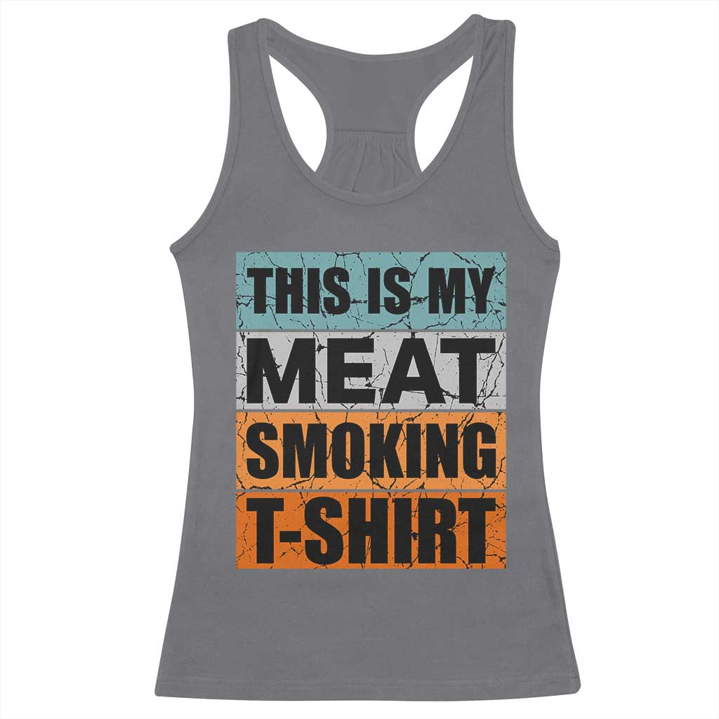 Retro BBQ Smoker This is My Meat Smoking Racerback Tank Top TS10 Charcoal Print Your Wear