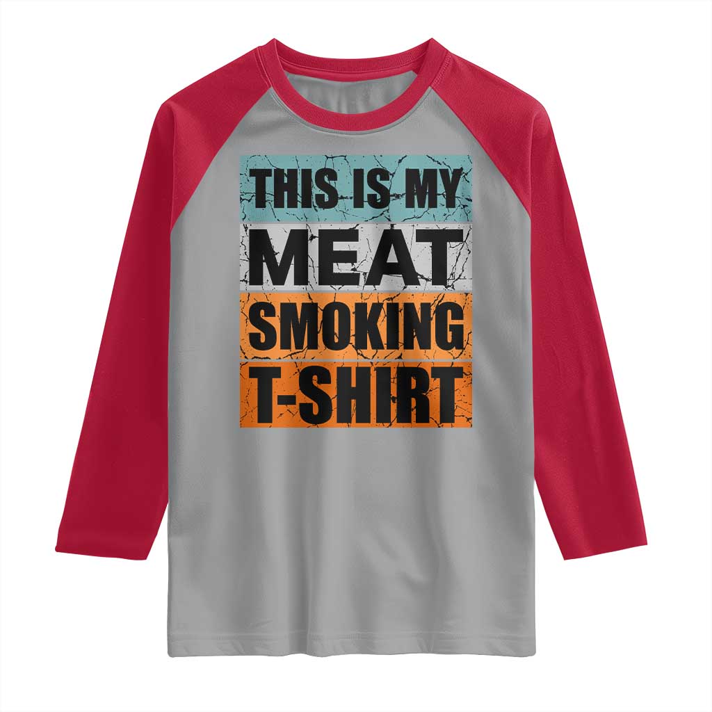 Retro BBQ Smoker This is My Meat Smoking Raglan Shirt TS10 Sport Gray Red Print Your Wear