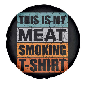 Retro BBQ Smoker This is My Meat Smoking Spare Tire Cover TS10 Print Your Wear