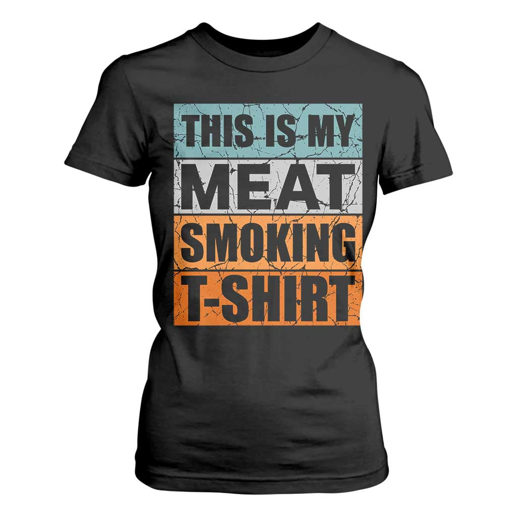 Retro BBQ Smoker This is My Meat Smoking T Shirt For Women TS10 Black Print Your Wear