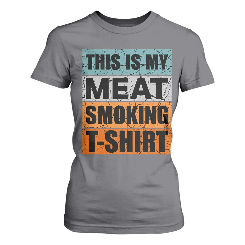 Retro BBQ Smoker This is My Meat Smoking T Shirt For Women TS10 Charcoal Print Your Wear