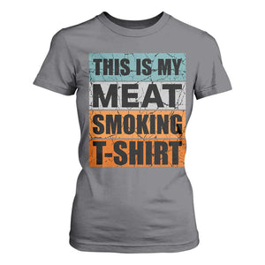 Retro BBQ Smoker This is My Meat Smoking T Shirt For Women TS10 Charcoal Print Your Wear