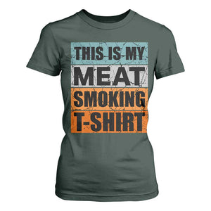 Retro BBQ Smoker This is My Meat Smoking T Shirt For Women TS10 Dark Forest Green Print Your Wear