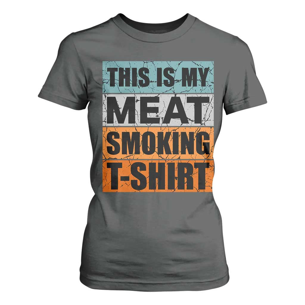 Retro BBQ Smoker This is My Meat Smoking T Shirt For Women TS10 Dark Heather Print Your Wear