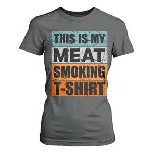 Retro BBQ Smoker This is My Meat Smoking T Shirt For Women TS10 Dark Heather Print Your Wear