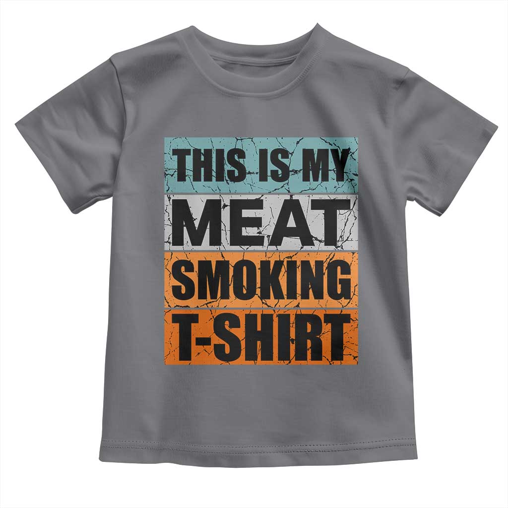 Retro BBQ Smoker This is My Meat Smoking Toddler T Shirt TS10 Charcoal Print Your Wear