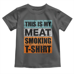 Retro BBQ Smoker This is My Meat Smoking Toddler T Shirt TS10 Dark Heather Print Your Wear