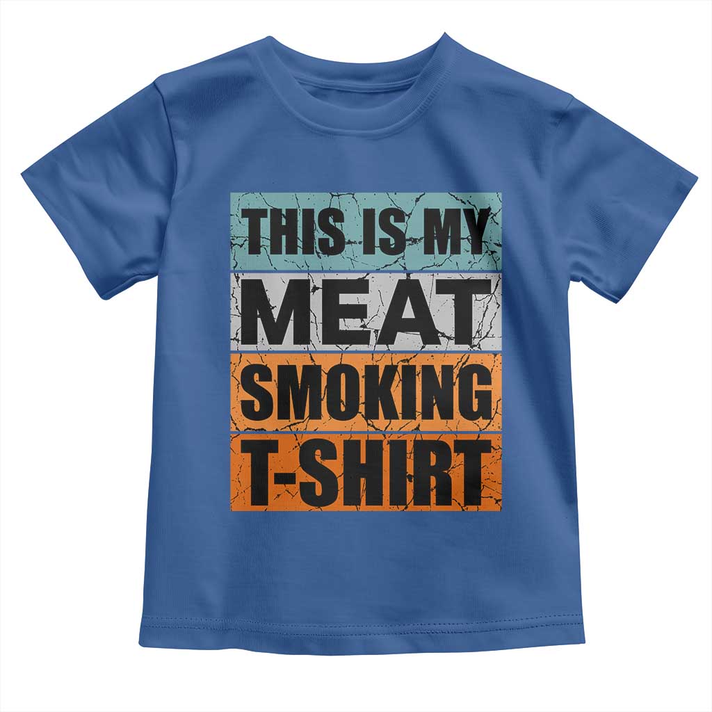 Retro BBQ Smoker This is My Meat Smoking Toddler T Shirt TS10 Royal Blue Print Your Wear