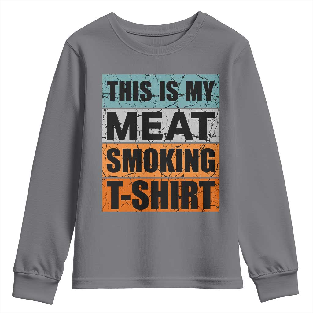 Retro BBQ Smoker This is My Meat Smoking Youth Sweatshirt TS10 Charcoal Print Your Wear