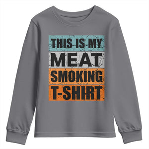 Retro BBQ Smoker This is My Meat Smoking Youth Sweatshirt TS10 Charcoal Print Your Wear