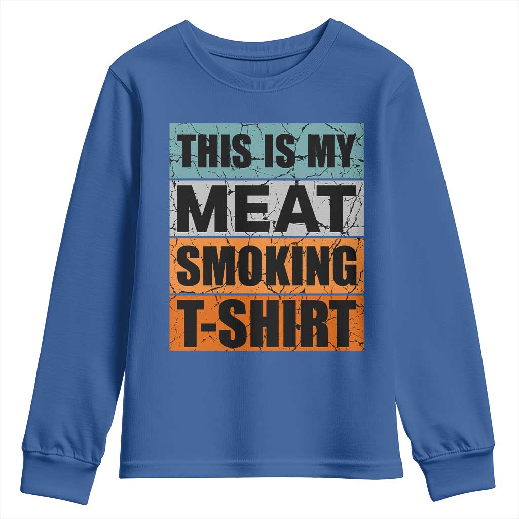 Retro BBQ Smoker This is My Meat Smoking Youth Sweatshirt TS10 Royal Blue Print Your Wear