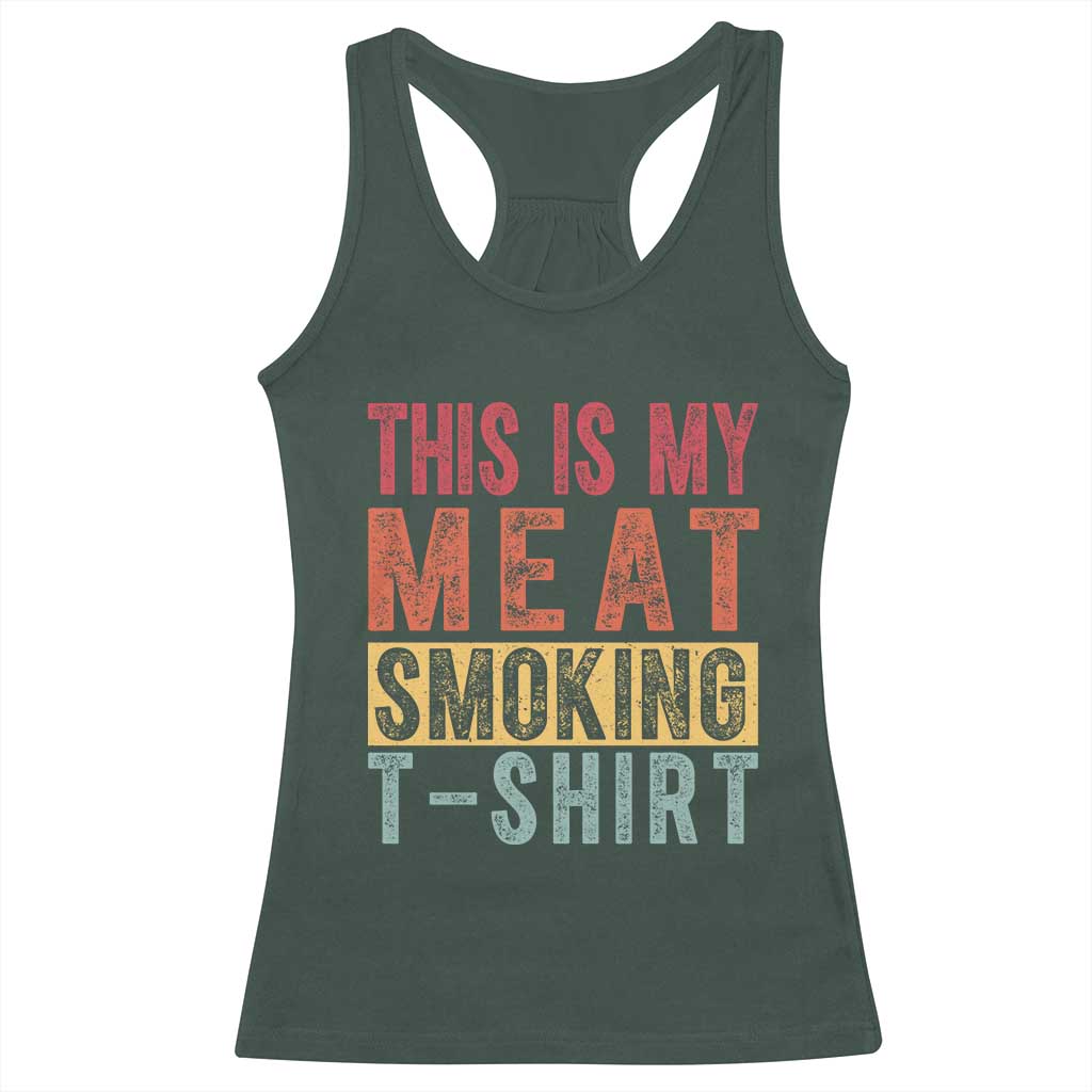 Vintage BBQ This Is My Meat Smoking Racerback Tank Top TS10 Dark Forest Green Print Your Wear