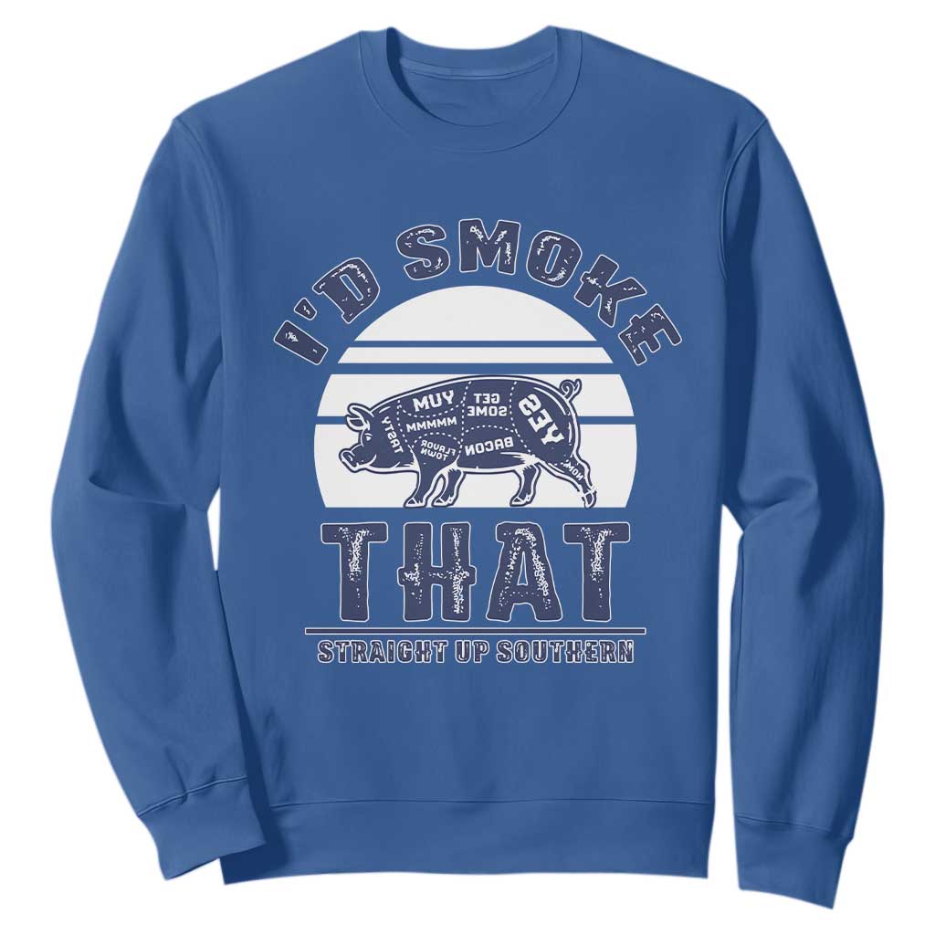 BBQ Sweatshirt I'd Smoke That Straight Up Southern Pork Cuts Grilling TS10 Royal Blue Print Your Wear