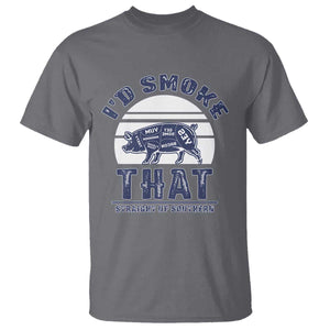 BBQ T Shirt I'd Smoke That Straight Up Southern Pork Cuts Grilling TS10 Charcoal Print Your Wear