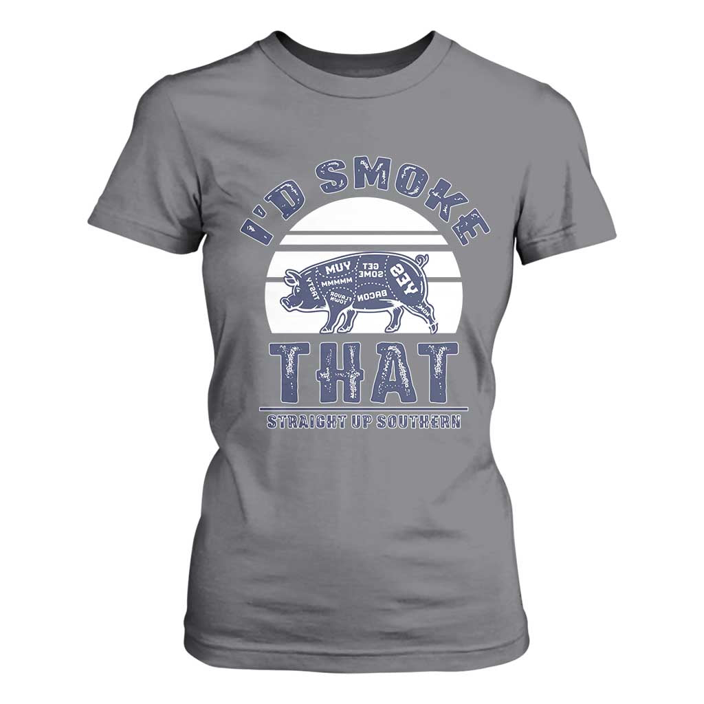 BBQ T Shirt For Women I'd Smoke That Straight Up Southern Pork Cuts Grilling TS10 Charcoal Print Your Wear