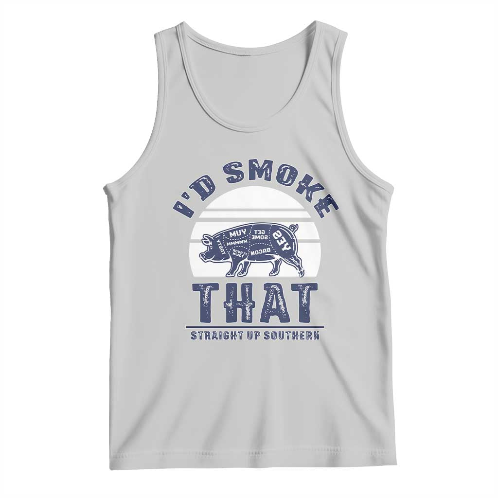 BBQ Tank Top I'd Smoke That Straight Up Southern Pork Cuts Grilling TS10 Ash Print Your Wear